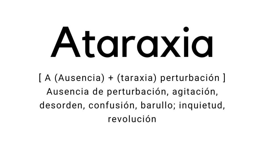 ATARAXIA: DEFINICIÓN, SIGNIFICADO Y USOS EN MEDICINA