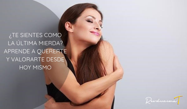 Cómo puedes aprender a valorarte y cuidar de ti mismo hoy