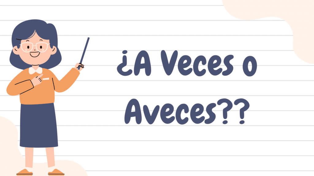Cómo se escribe correctamente: A veces o Avece Descúbrelo aquí