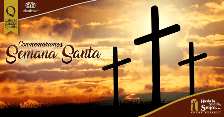 Cuál es el significado y las tradiciones de la Semana Santa