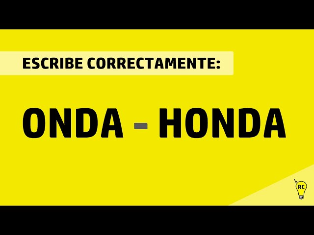 Cuál es la forma correcta: HONDA u ONDA en español