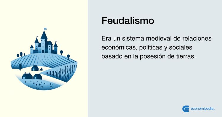 Cuáles fueron las causas, origen y significado del feudalismo