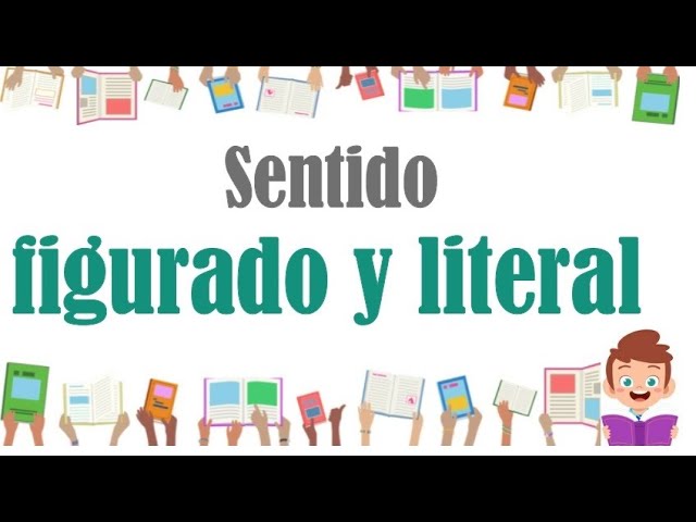 Cuáles son 100 ejemplos de oraciones con sentido figurado