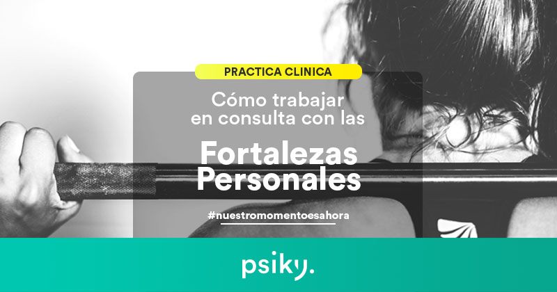 Cuáles son las 27 fortalezas que debes descubrir en ti mismo