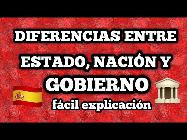 Cuáles son las diferencias clave entre Nación y Estado, con ejemplos