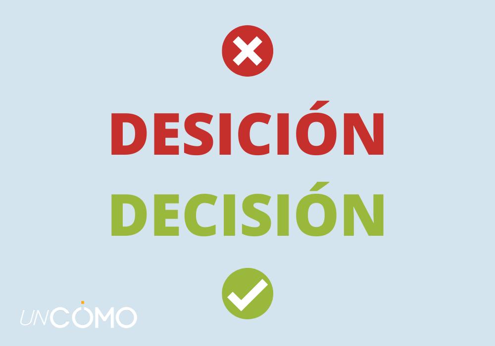 Decisión o desición Cuál es la forma correcta de escribirlo