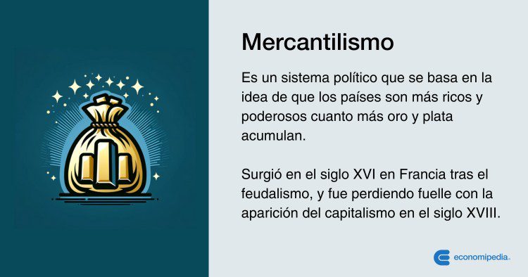 EL MERCANTILISMO: DEFINICIÓN, CARACTERÍSTICAS y MÁS