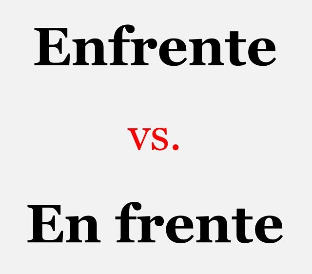 ENFRANTE o EN FRENTE Cuál es la forma correcta de escribirlo