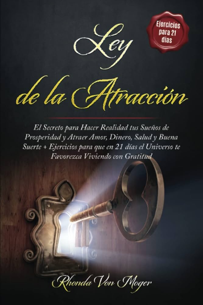 La Ley de la Atracción realmente puede hacer realidad tus sueños