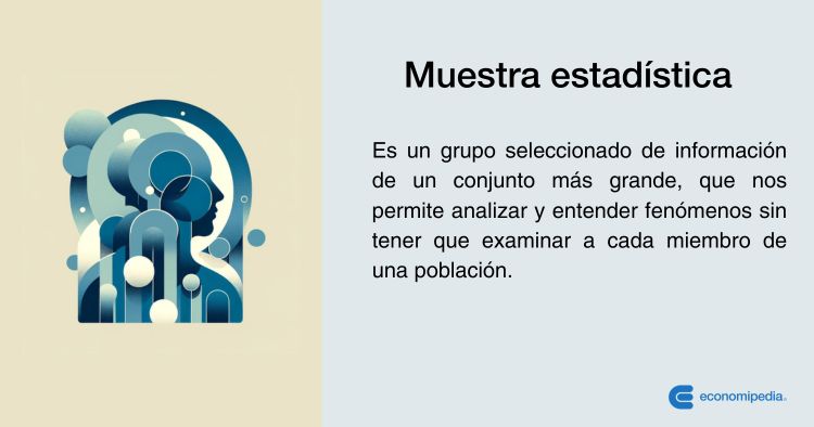 MUESTRA EN ESTADÍSTICA: DEFINICIÓN y PROPIEDADES Clave