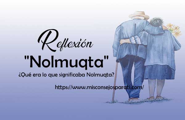 NOLMUQTA: ORÍGENES, DEFINICIÓN y TODO lo que DEBES SABER