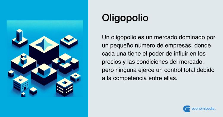 OLIGOPOLIO: SIGNIFICADO, CARACTERÍSTICAS Y DEFINICIÓN