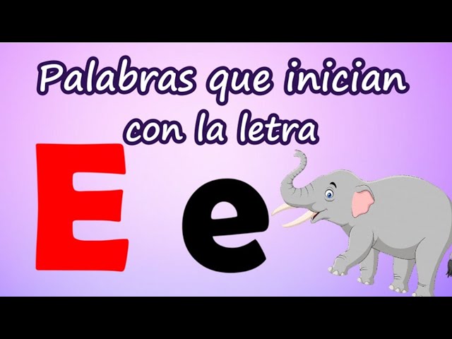 PALABRAS QUE EMPIZAN POR E: ¡Descubre 100 Ejemplos!