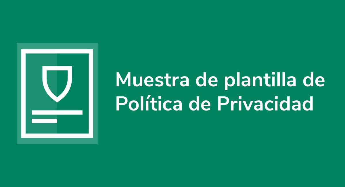 POLÍTICAS DE PRIVACIDAD: Ejemplos CLAROS y EFECTIVOS