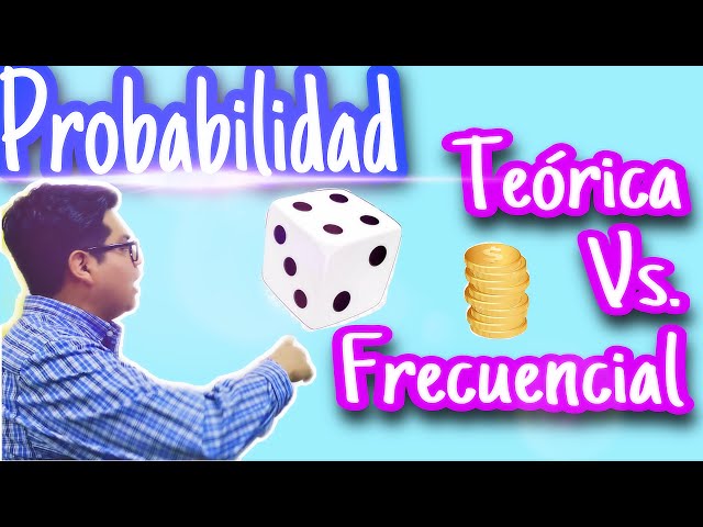Probabilidad FRECUENCIAL vs TEÓRICA: Cuál es Mejor