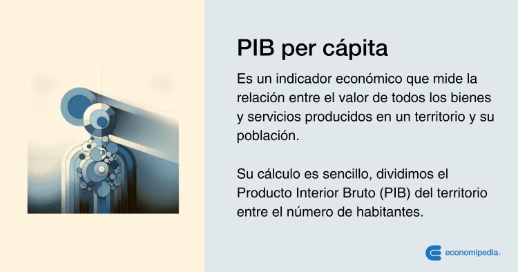 Qué es el PIB per cápita y por qué es relevante para la economía