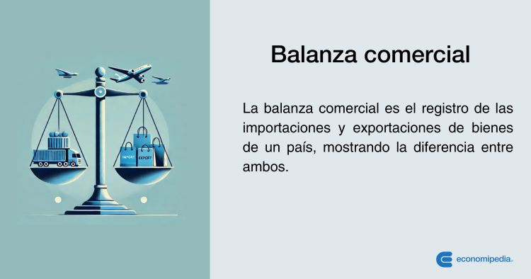 Qué es la balanza comercial y cuáles son algunos ejemplos