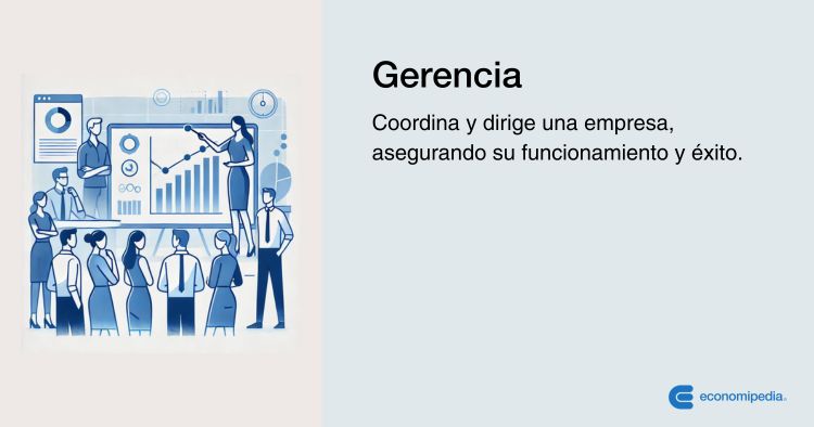 Qué es la gerencia y por qué es crucial en las organizaciones