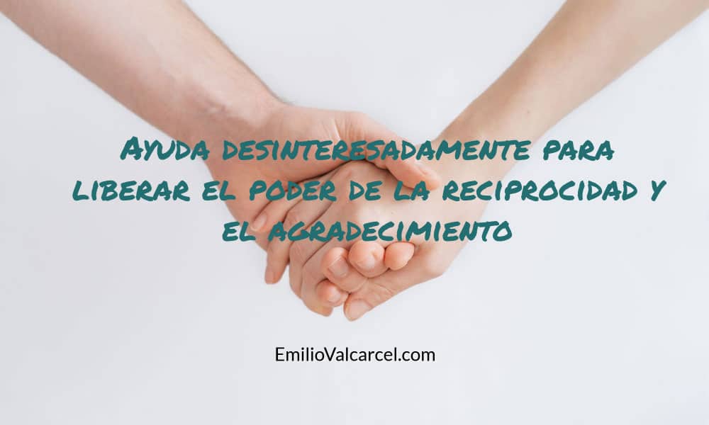 Qué es la reciprocidad y por qué es valiosa en nuestras vidas