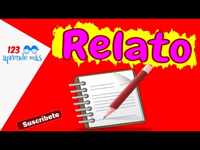 QUÉ ES UN RELATO: CARACTERÍSTICAS y EJEMPLOS CLAVES