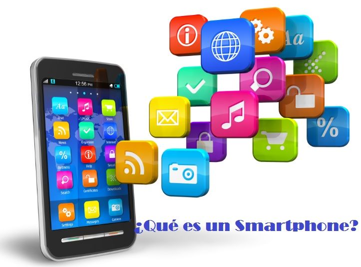 Qué es un smartphone y cuáles son sus ventajas y características