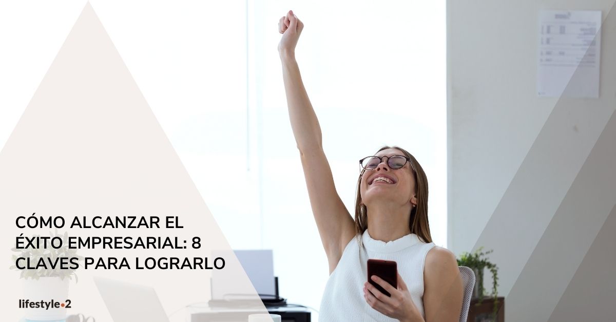 Qué significa el éxito y cómo podemos alcanzarlo de verdad