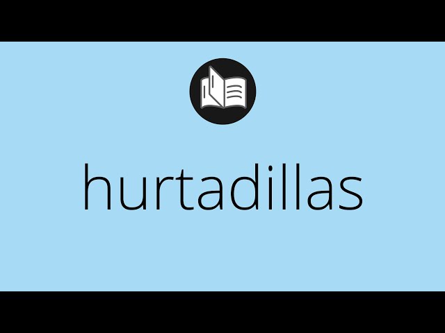 Qué significa hurtadillas y cuál es su concepto esencial