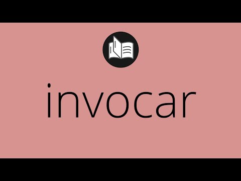 Qué significa INVOCA y cuál es su definición y concepto clave