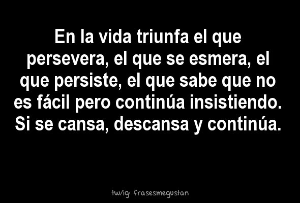 Qué significa realmente El que persevera triunfa y más