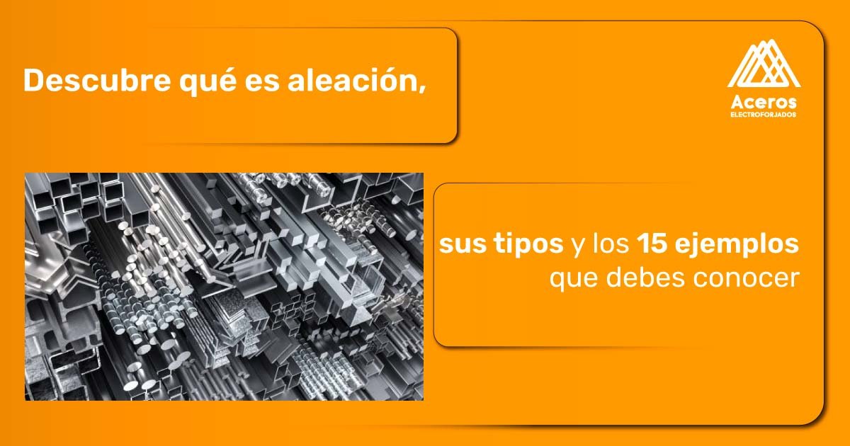 Qué son las aleaciones, sus tipos y algunos ejemplos clave