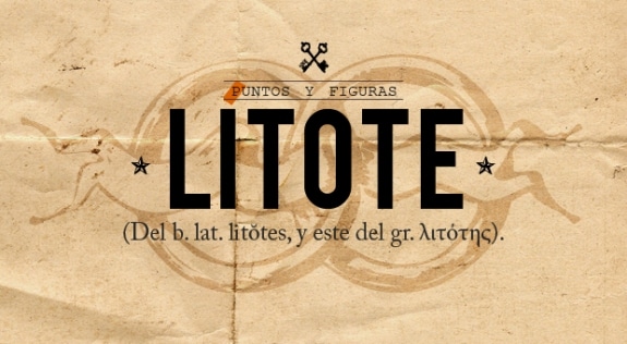 Qué son las litotes y cuáles son 25 ejemplos interesantes