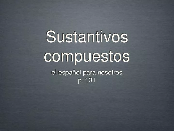Qué son los sustantivos compuestos y cuáles son 70 ejemplos