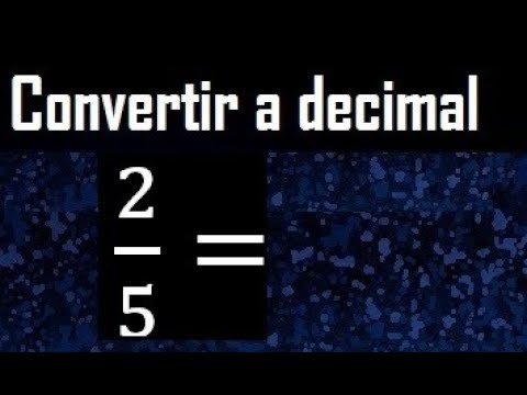 Qué valor tiene 2/5 en forma decimal y fraccionaria