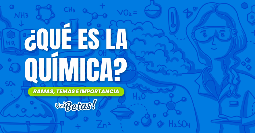 QUÍMICA: DEFINICIÓN, RAMAS e HISTORIA que debes conocer