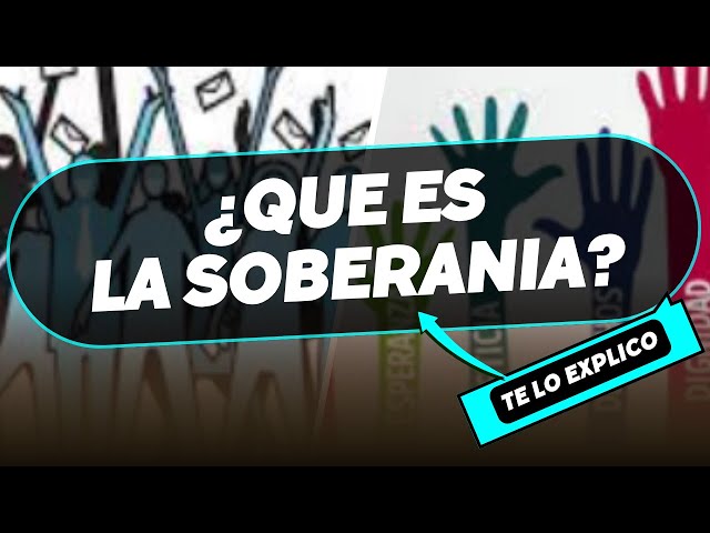 Soberanía: DEFINICIÓN, EJEMPLOS y SIGNIFICADO Clave