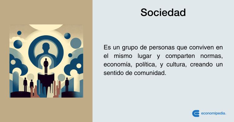 SOCIEDADES: SIGNIFICADO, DEFINICIÓN y CARACTERÍSTICAS