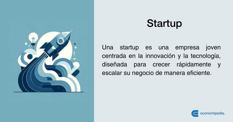 STARTUPS: Qué son, CARACTERÍSTICAS y EJEMPLOS clave