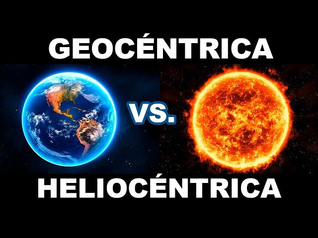 TEORÍA HELIOCÉNTRICA vs GEOCÉNTRICA: ¡Descubre la VERDAD!